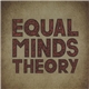 Equal Minds Theory - Equal Minds Theory